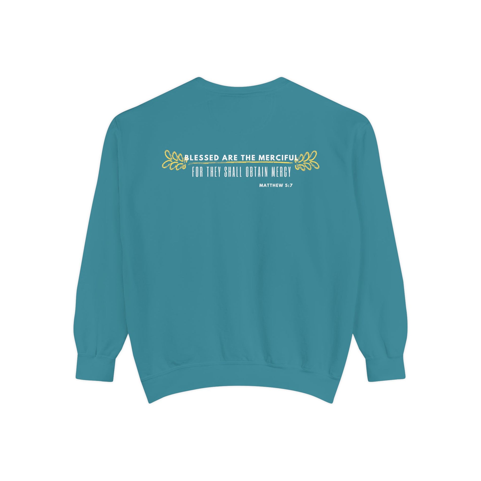 Bee-Attitudes ~ Matthew 5:7 ~ Garment-Dyed Sweatshirt White Letters