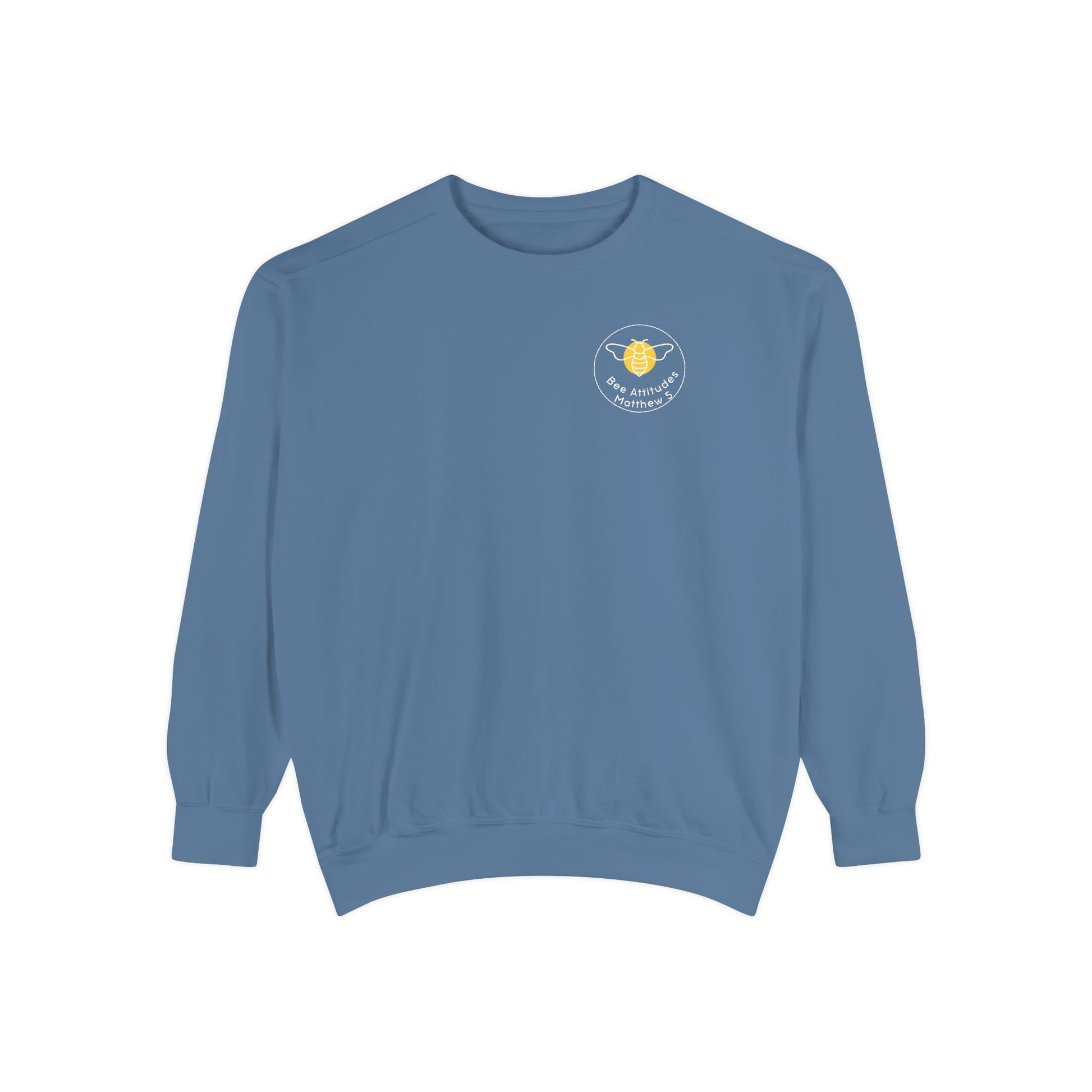 Bee-Attitudes ~ Matthew 5:7 ~ Garment-Dyed Sweatshirt White Letters