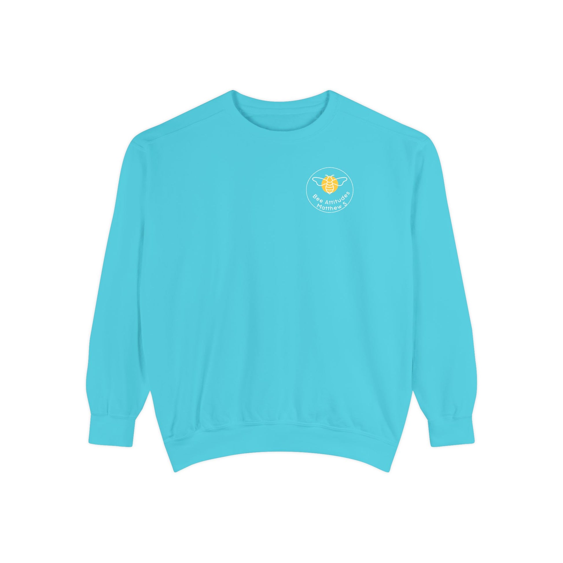 Bee-Attitudes ~ Matthew 5:7 ~ Garment-Dyed Sweatshirt White Letters