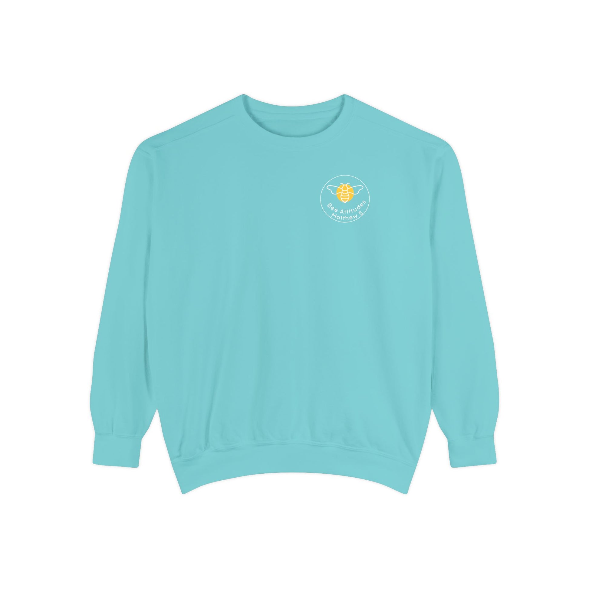 Bee-Attitudes ~ Matthew 5:7 ~ Garment-Dyed Sweatshirt White Letters