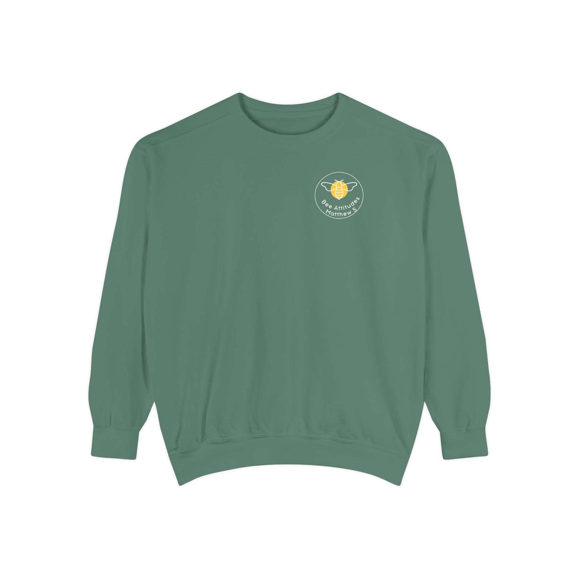 Bee-Attitudes ~ Matthew 5:7 ~ Garment-Dyed Sweatshirt White Letters