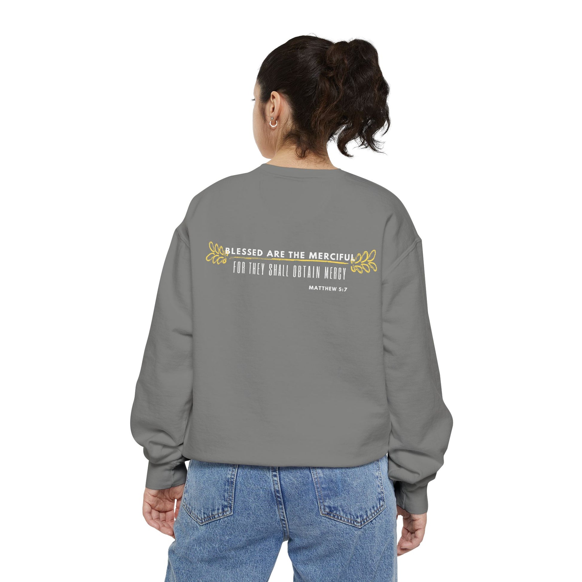 Bee-Attitudes ~ Matthew 5:7 ~ Garment-Dyed Sweatshirt White Letters