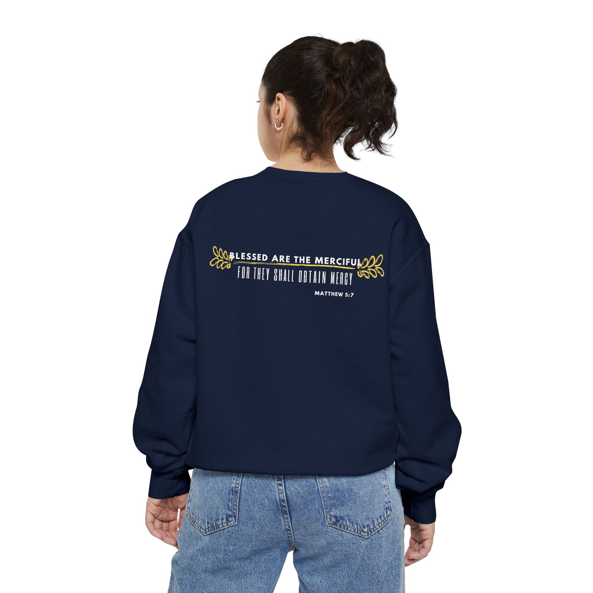 Bee-Attitudes ~ Matthew 5:7 ~ Garment-Dyed Sweatshirt White Letters