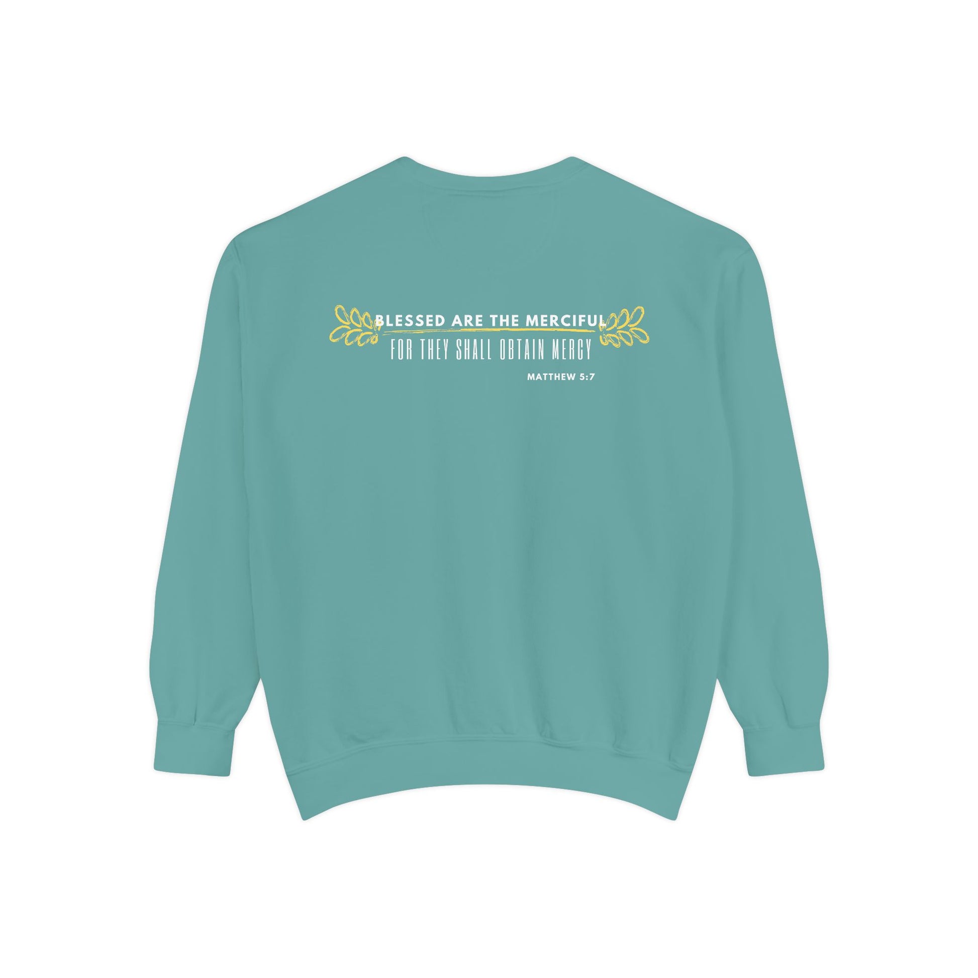Bee-Attitudes ~ Matthew 5:7 ~ Garment-Dyed Sweatshirt White Letters