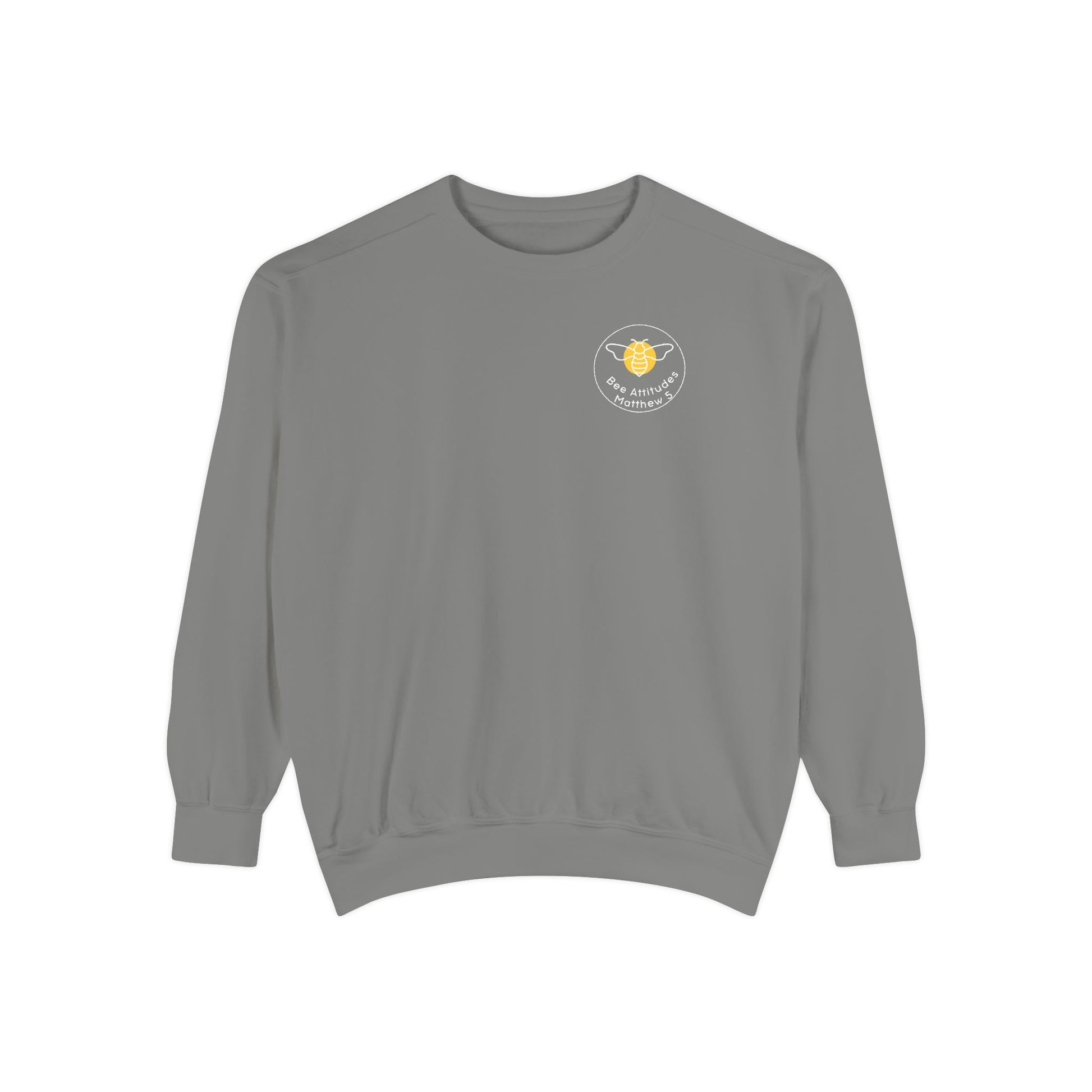 Bee-Attitudes ~ Matthew 5:7 ~ Garment-Dyed Sweatshirt White Letters