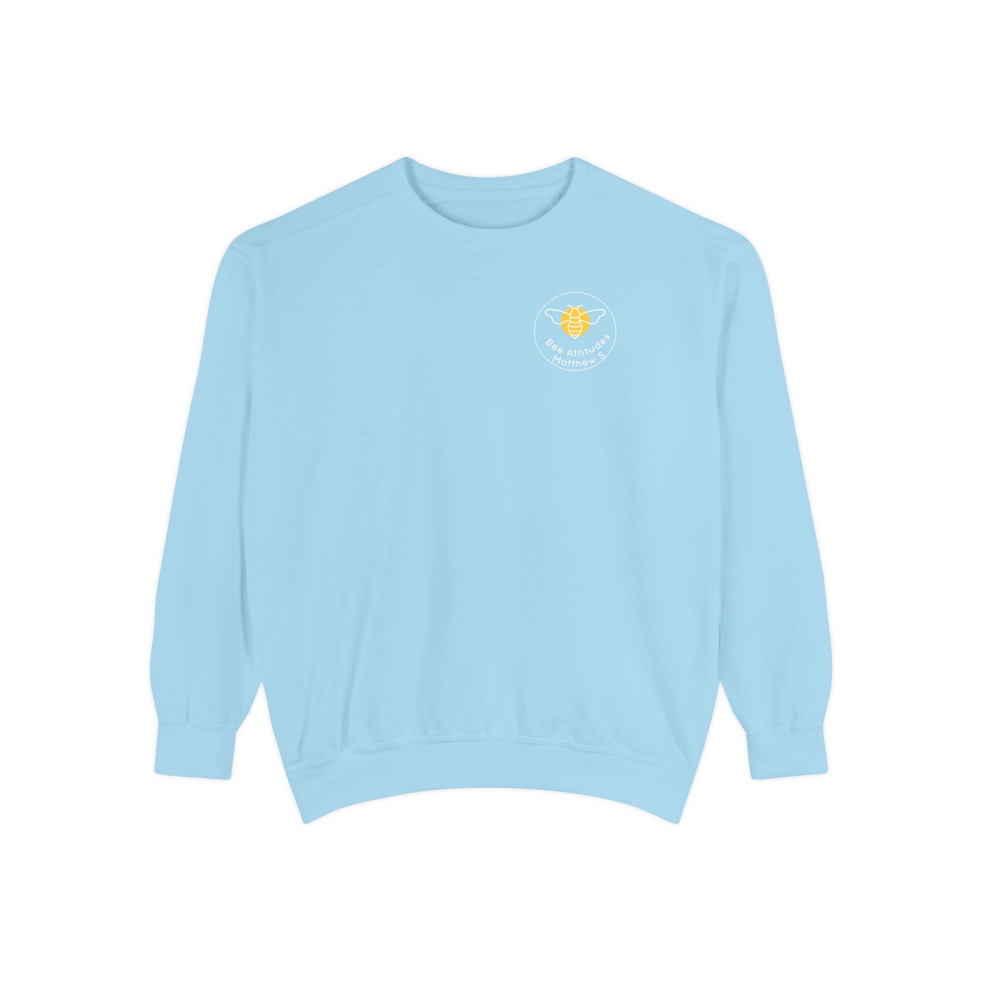 Bee-Attitudes ~ Matthew 5:7 ~ Garment-Dyed Sweatshirt White Letters