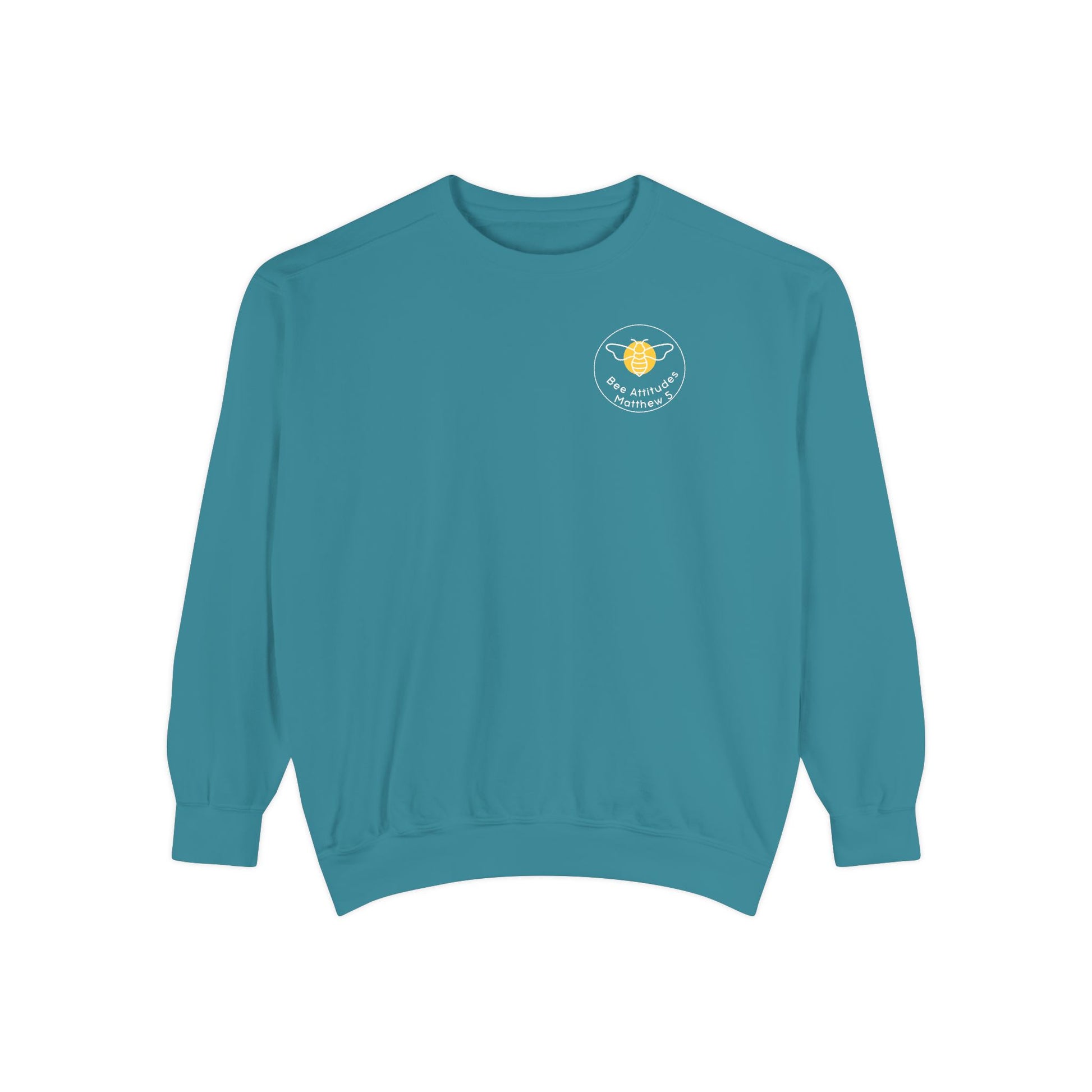 Bee-Attitudes ~ Matthew 5:7 ~ Garment-Dyed Sweatshirt White Letters