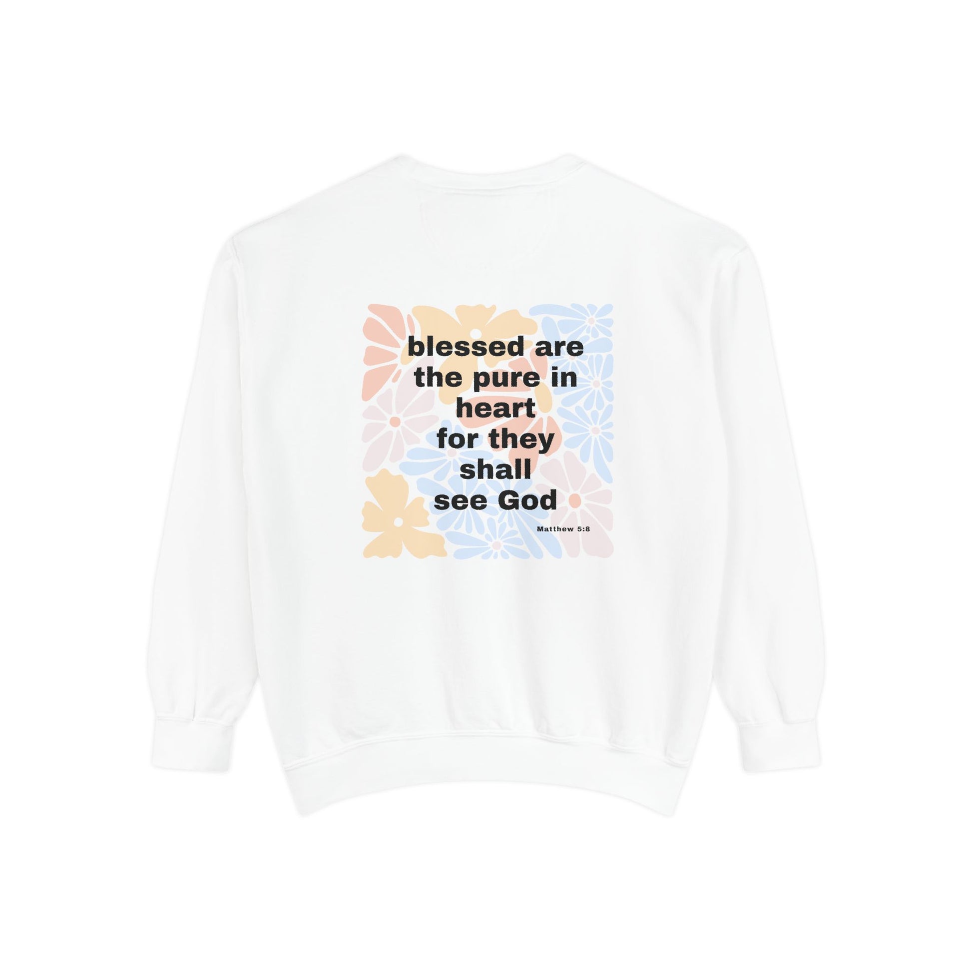 Bee-Attitudes ~ Matthew 5:8 ~ Garment-Dyed Sweatshirt
