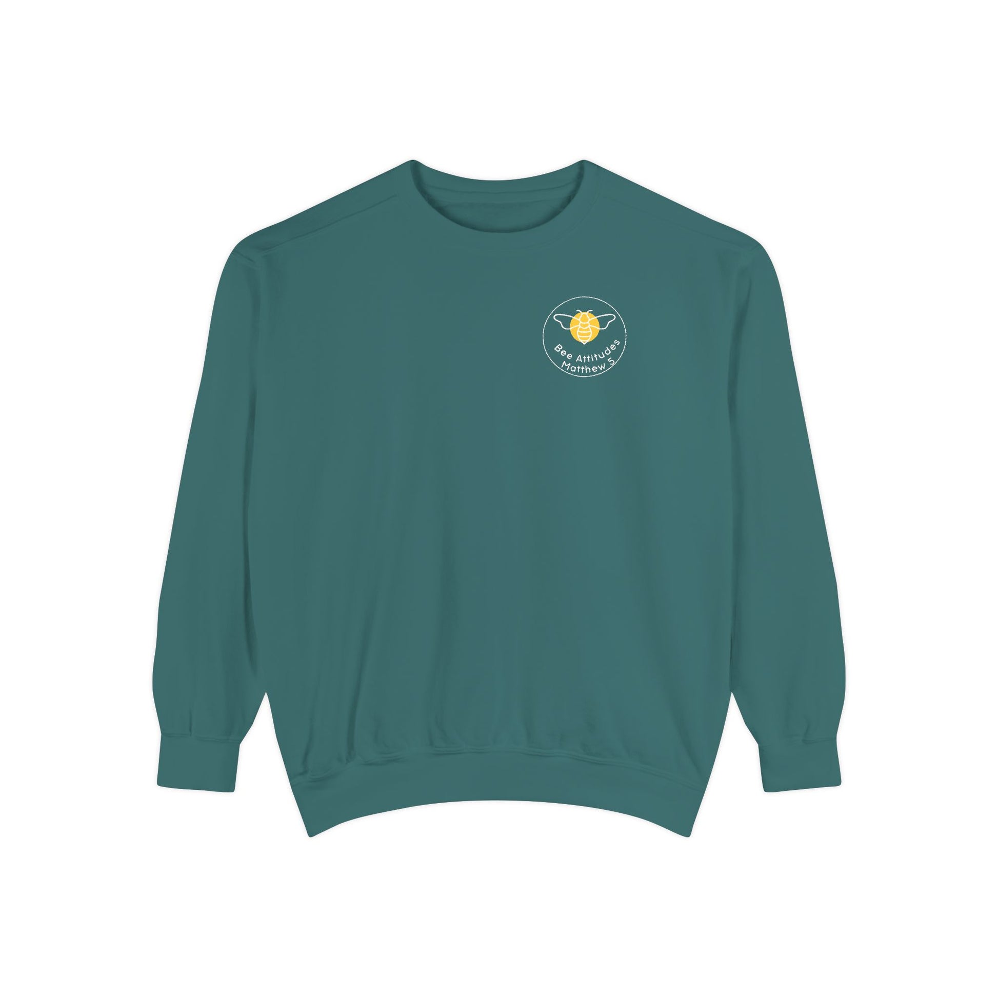 Bee-Attitudes ~ Matthew 5:7 ~ Garment-Dyed Sweatshirt White Letters