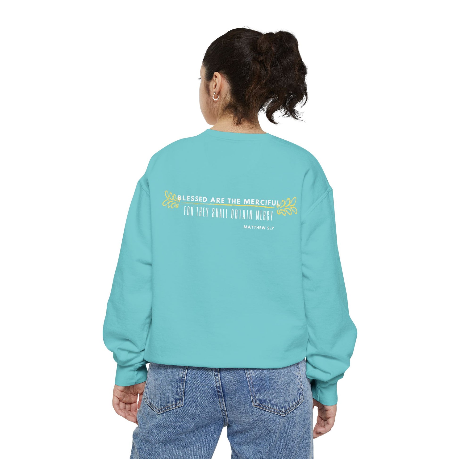 Bee-Attitudes ~ Matthew 5:7 ~ Garment-Dyed Sweatshirt White Letters