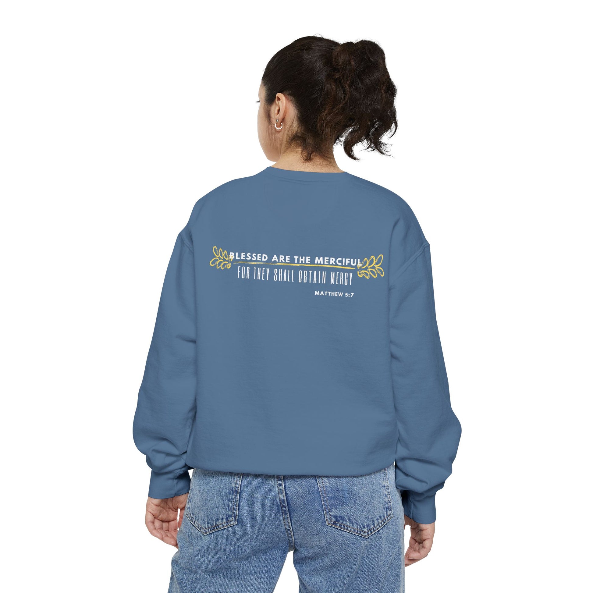 Bee-Attitudes ~ Matthew 5:7 ~ Garment-Dyed Sweatshirt White Letters
