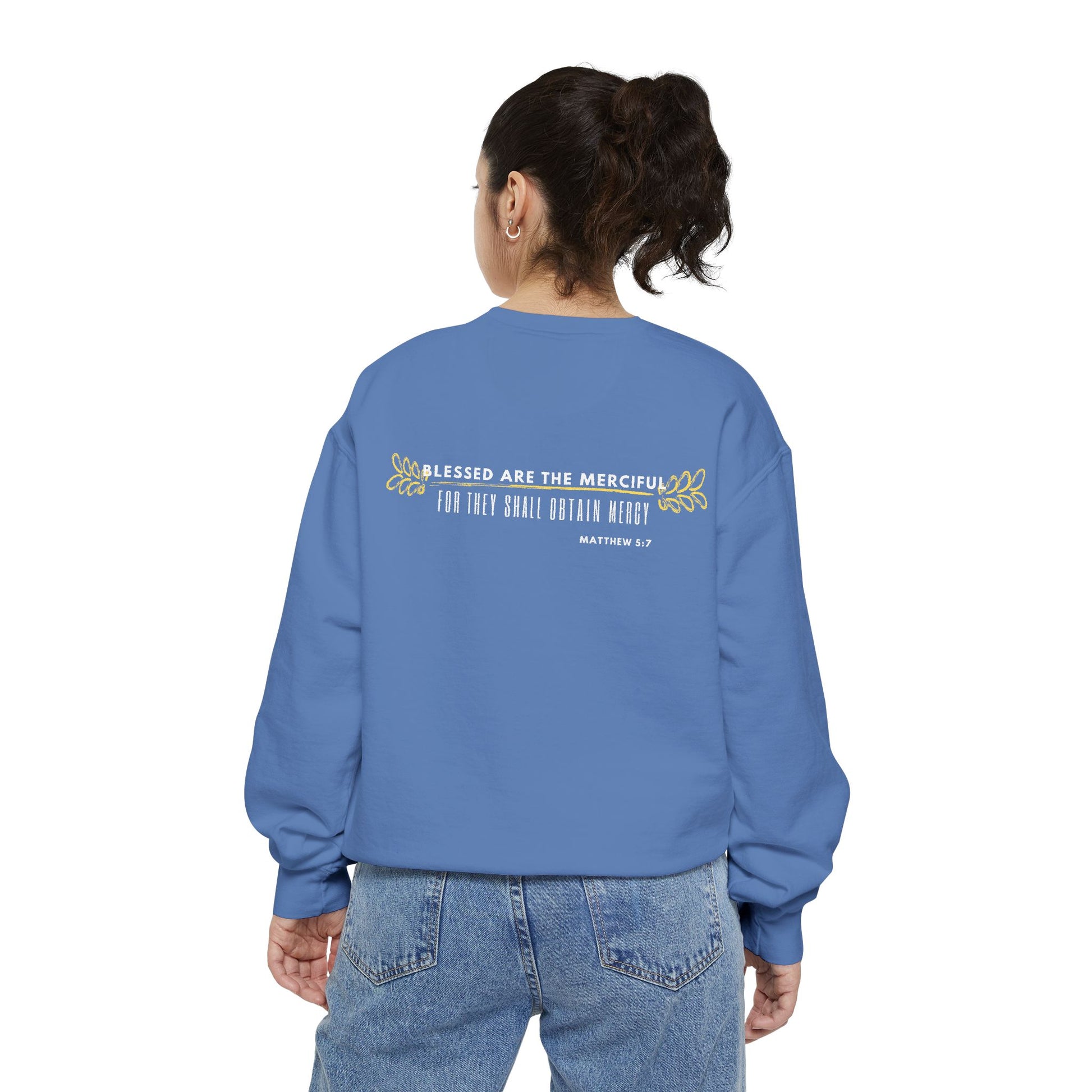 Bee-Attitudes ~ Matthew 5:7 ~ Garment-Dyed Sweatshirt White Letters