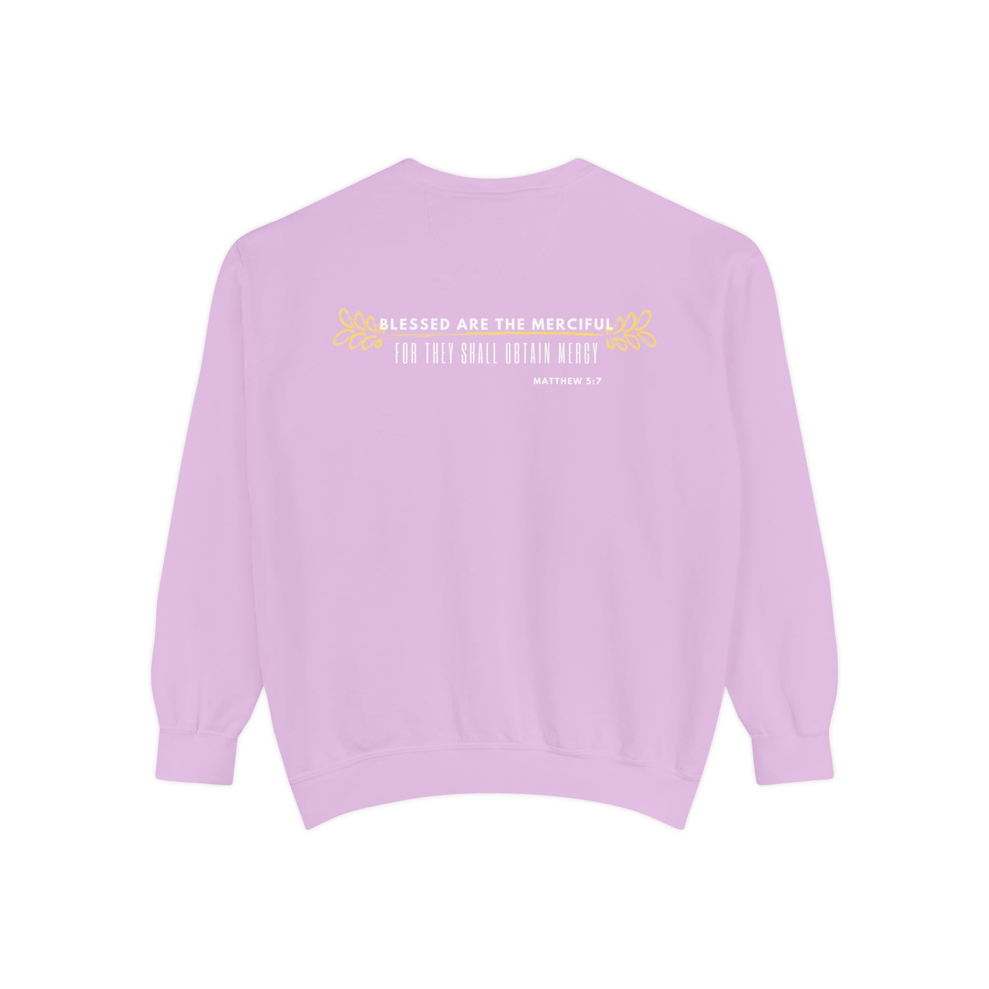 Bee-Attitudes ~ Matthew 5:7 ~ Garment-Dyed Sweatshirt White Letters