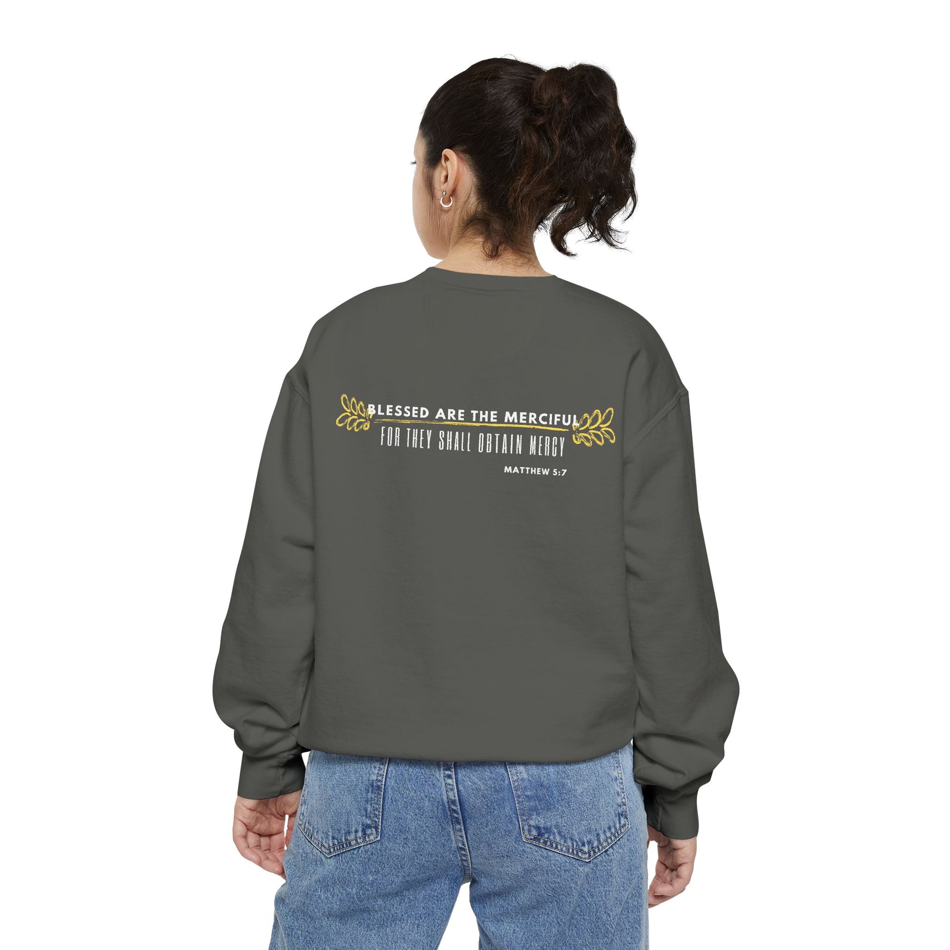 Bee-Attitudes ~ Matthew 5:7 ~ Garment-Dyed Sweatshirt White Letters