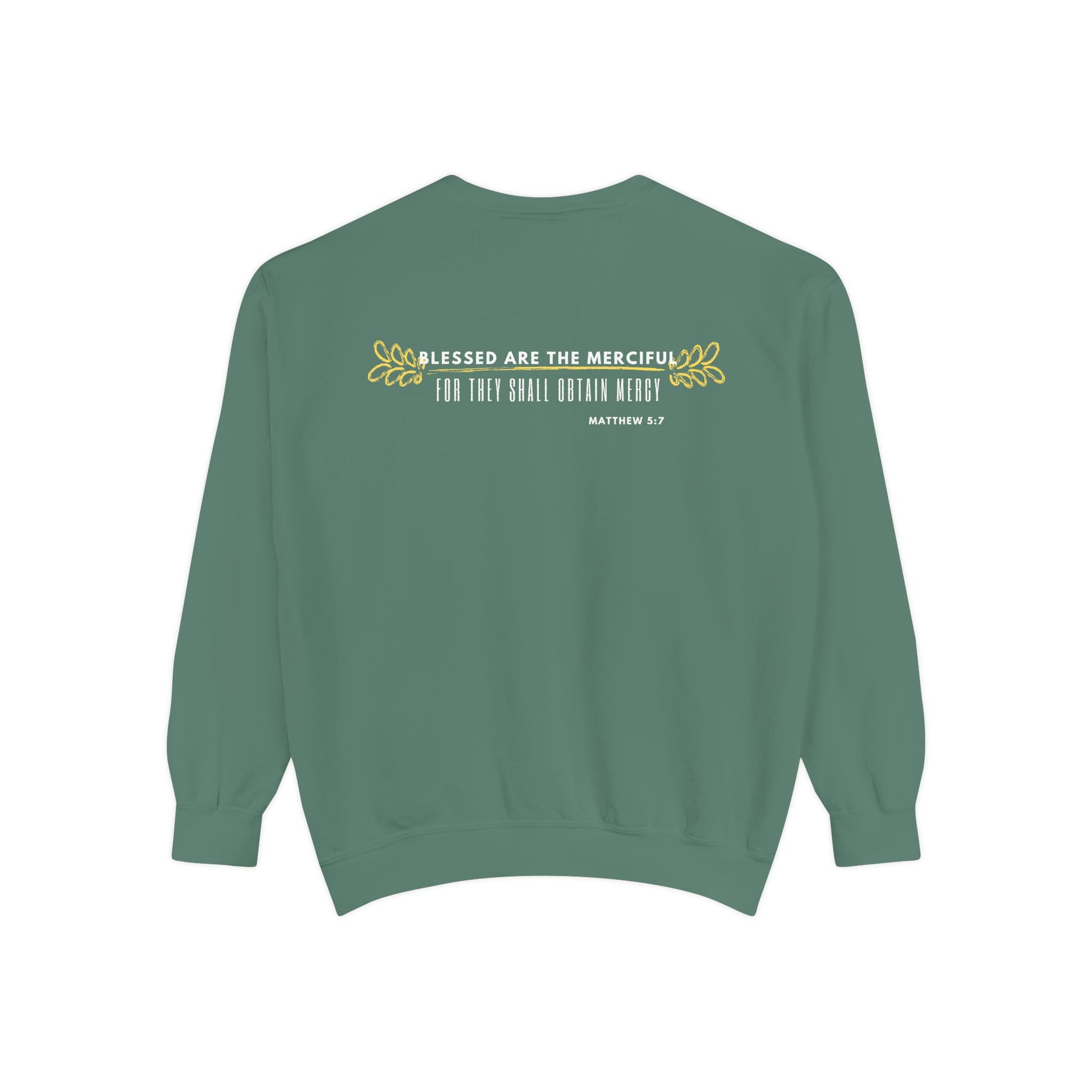 Bee-Attitudes ~ Matthew 5:7 ~ Garment-Dyed Sweatshirt White Letters